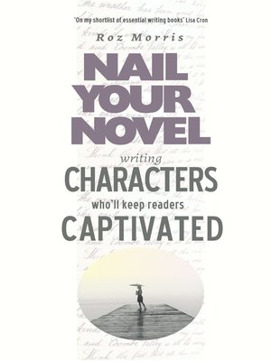 cover image of Writing Characters Who'll Keep Readers Captivated
